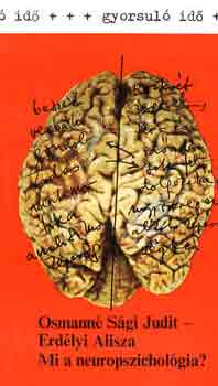 Osmann Sgi J.-Erdlyi A. - Mi a neuropszicholgia? (gyorsul id)