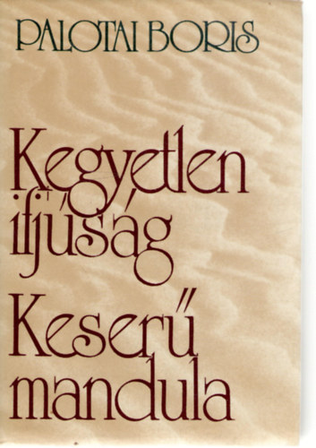 Kegyetlen ifjsg o Keser mandula