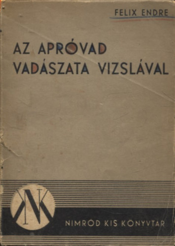 Az apr�vad vad�szata vizsl�val