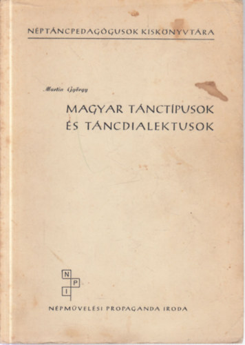 Martin Gyrgy - Magyar tnctpusok s tncdialektusok