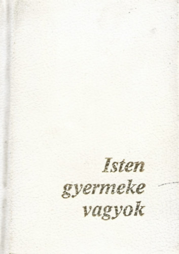 Isten gyermeke vagyok