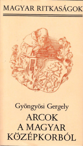 Arcok a magyar k�z�pkorb�l  (magyar ritkas�gok)