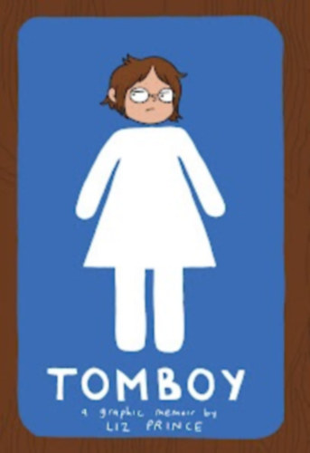 Liz Prince - Tomboy: A Graphic Memoir
