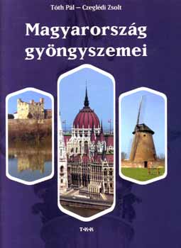 Tth Pl; Czegldi Zsolt - Magyarorszg gyngyszemei (magyar, angol, nmet nyelv)