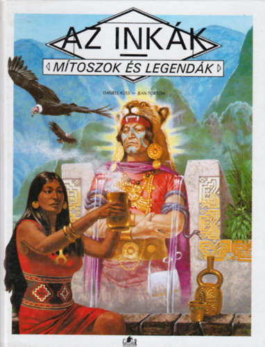 Az inkk (Mtoszok s Legendk)   Sznes illusztrcikkal.