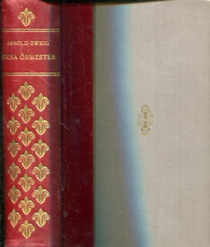 Arnold Zweig - Grisa őrmester I-II. (frontregények)