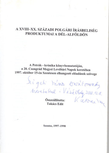 A XVIII-XX. szzadi polgri rsbelisg produktumai a Dl-Alfldn - Szentesi Mhely Fzetek 2. - Dediklt