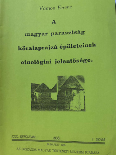 A magyar parasztsg kralaprajz pleteinek etnolgiai jelentsge - reprint