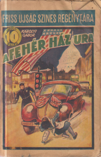 A Feh�r H�z ura (Reg�ny az amerikai eln�kv�laszt�s napjaib�l)- Friss Ujs�g Szines Reg�nyt�ra 56.