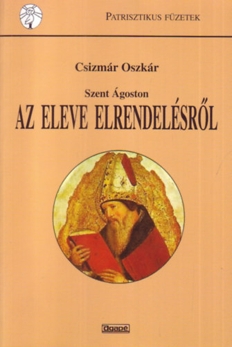 Szent goston tantsa az eleve elrendelsrl