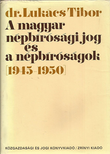 A magyar npbrsgi jog s npbrsgok 1945-1950