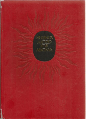 Johan Huizinga - A k�z�pkor alkonya