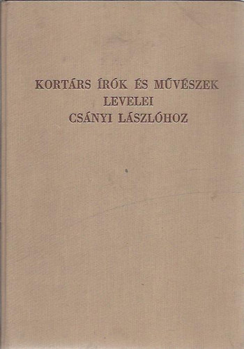 Kortrs rk s mvszek levelei Csnyi Lszlhoz