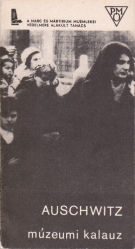 Auschwitz 1940-1945 Mzeumi kalauz