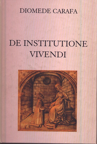 De institutione vivendi - Tants az letvezets szablyairl