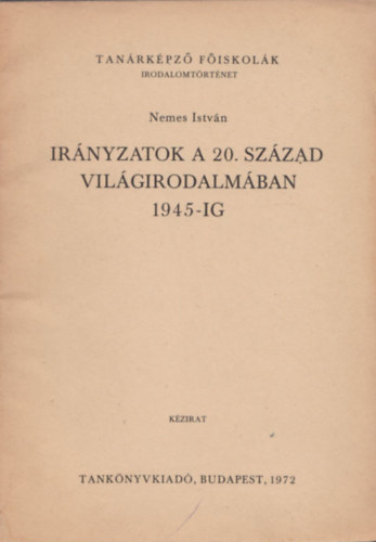 Ir�nyzatok a 20. sz�zad vil�girodalm�ban 1945-ig (Dedik�lt)