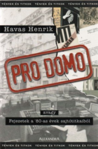 Pro Domo (avagy Fejezetek a 80-as vek sajttitkaibl)