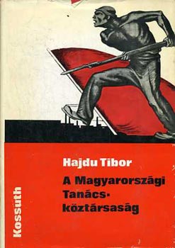 Hajdu Tibor - A Magyarorsz�gi Tan�csk�zt�rsas�g
