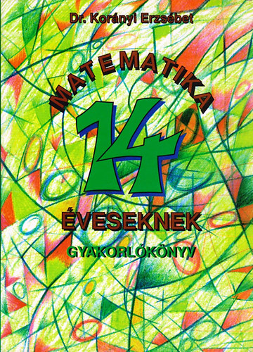 Matematika 14 veseknek - Gyakorlknyv