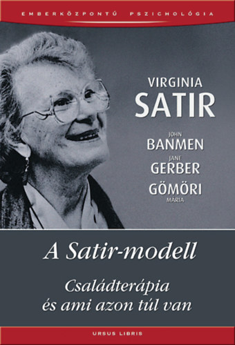 Virginia Satir; John Banmen; Jane Gerber; Gmri Mria - A Satir-modell
