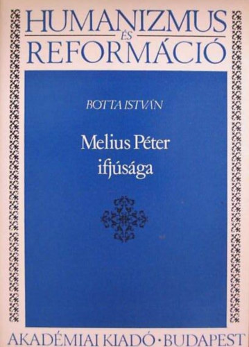 Melius Pter ifjsga - A magyarorszgi reformci lutheri s helvt irnyai elklnlsnek kezdete