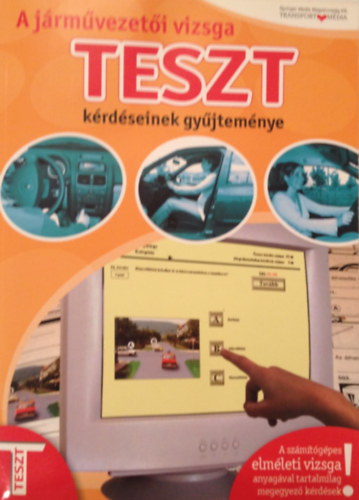 Autvezetk tanknyve "B" kategris + A jrmvezeti vizsga teszt krdseinek gyjtemnye