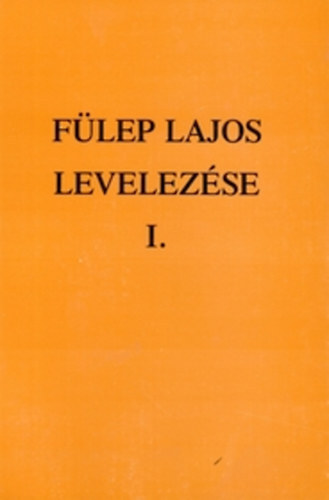 F. Csanak Dra  (szerk.) - Flep Lajos levelezse I-V