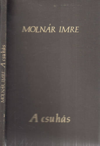 Molnr Imre - A csuhs (dediklt)