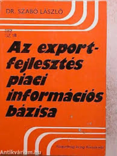 Szab� L�szl� Dr. - Az exportfejleszt�s piaci inform�ci�s b�zisa