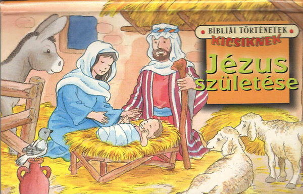 Jzus szletse (Bibliai trtnetek kicsiknek) - trbeli meseknyv