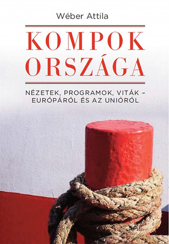 Kompok orszga - Nzetek, programok, vitk - Eurprl s az Unirl