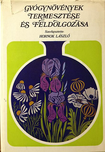 Gy�gyn�v�nyek termeszt�se �s feldolgoz�sa