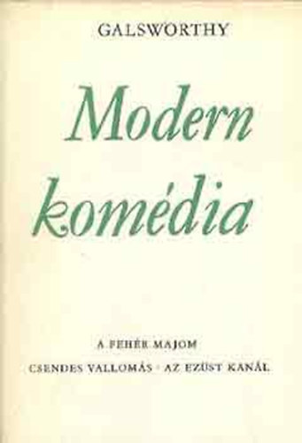 Glasworthy John - Modern Komdia I.(A fehr majom, Csendes valloms, Az ezst kanl)