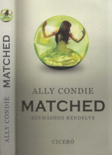 Ally Condie - Matched - Egymshoz rendelve (A trilgia els ktete)