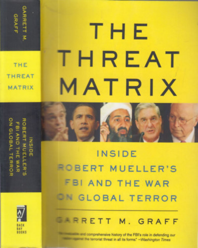 The threat matrix (Inside Robert Mueller's FBI and the war on global terror)