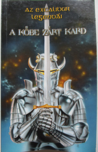 Az Excalibur legendi-A kbe zrt kard