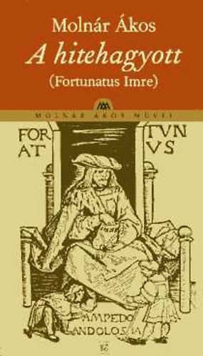 A hitehagyott (Fortunatus Imre)