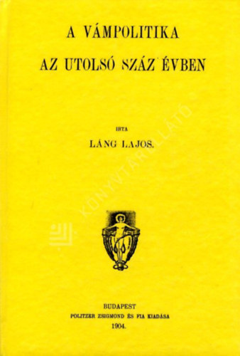 A v�mpolitika az utols� sz�z �vben