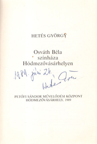 Hetés György - Osváth Béla színháza Hódmezővásárhelyen- dedikált