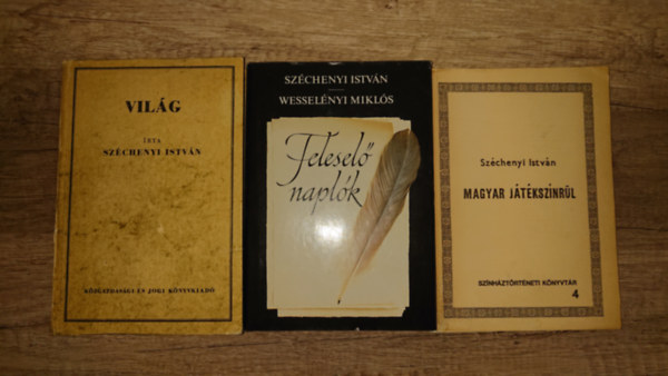 3 k�tet Sz�chenyi Istv�nt�l: Vil�g, Felesel� napl�k, Magyar j�t�ksz�nr�l