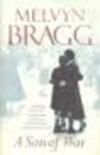 Melvyn Bragg - A Son of War