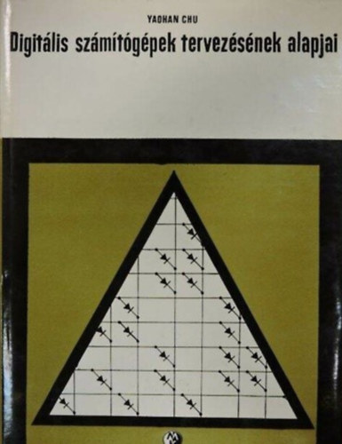 Digit�lis sz�m�t�g�pek tervez�s�nek alapjai
