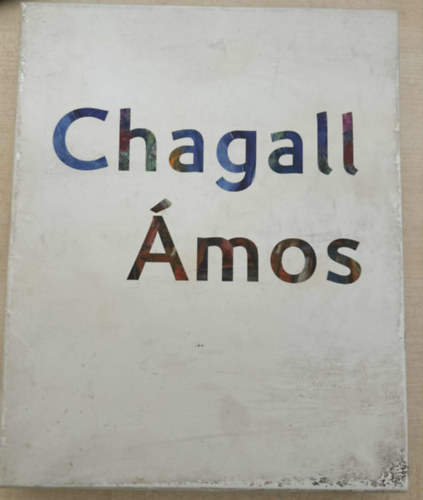 Chagall I-II. (A "magyar Chagall"- A hbor rvnyben 1937-1944 + Hbor s bke kztt)- magyar-angol nyelv