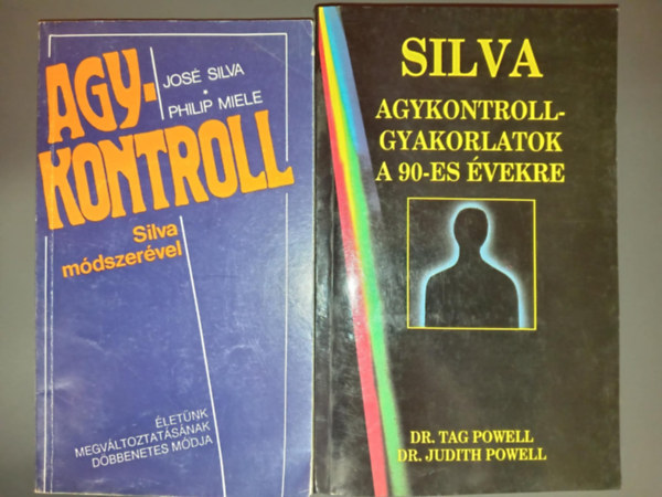 2db ezotria - Jos Silva-Philip Miele: Agykontroll (Silva mdszervel) + Dr. Tag Powell-Dr. Judith Powell: Agykontroll-gyakorlatok a 90-es vekre (Silva)