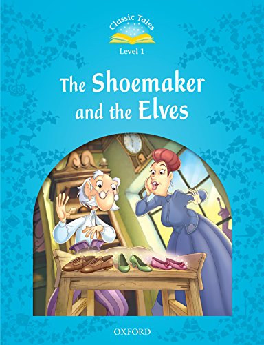 The Shoemaker and The Elves (Classic Tales - Level 1)