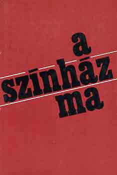 Lengyel Gy�rgy - A sz�nh�z ma (�r�k, rendez�k, sz�n�szek, vallom�sai korunk sz�nh�z�r�)