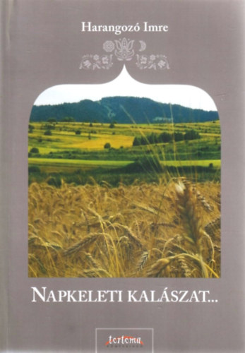 Harangoz� Imre - Napkeleti Kal�szat...