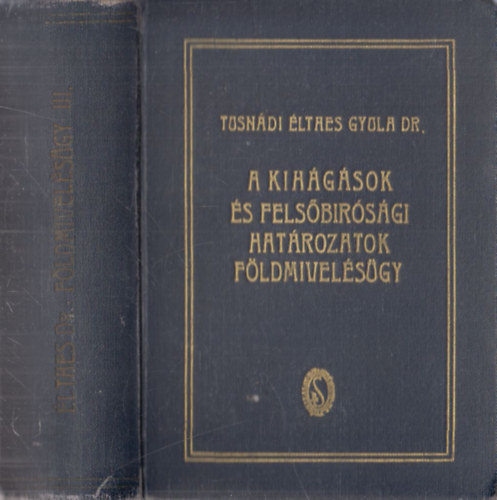 A Rendri Bntetjog Tra III.: A kihgsok s felsbrsgi hatrozatok - Fldmvelsgy (dediklt)