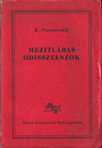 K. Pausztovszkij - Meztlbas Odisszeuszok