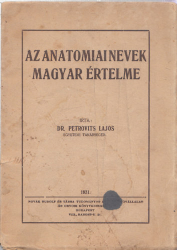 Dr. Petrovits Lajos - Az anatomiai nevek magyar rtelme